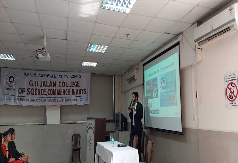 On the 12th of April 2022, the Placement Cell of G.D.Jalan College, hosted a seminar in our Seminar Hall for our First Year students on the "Professional Courses to Pursue Along with Graduation". The students were oriented and given adequate information on the professional courses CA & CS by our guest speakers CA. Akash Pednekar and CA. Sakshi Khandelwal.  The students showed an encouraging response to the information shared with them by the guest speakers and actively participated in the Q&A session to clarify all the queries & doubts regarding the Professional Courses.